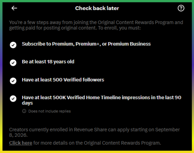 A screenshot titled 'Check back later' lists requirements for joining the 'Original Content Rewards Program': a Premium subscription, being 18+, 500 verified followers, and 500K Home Timeline impressions in the last 90 days.