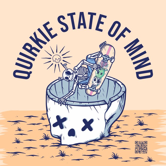 A quirky illustration featuring a skeleton emerging from a teacup mug with X-shaped eyes, holding a skateboard, accompanied by a small sun and the text 'QUIRKIE STATE OF MIND' in bold dark blue lettering.