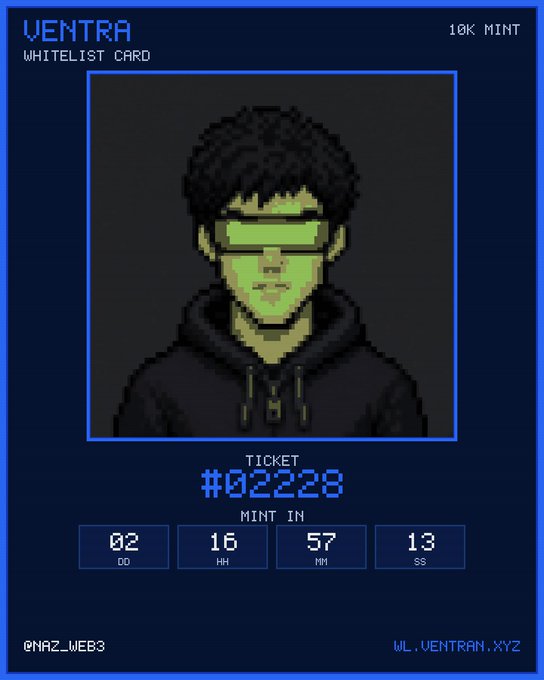 A pixel-art style digital card labeled 'VENTRA WHITELIST CARD' with '10K MINT,' featuring a character in a hoodie wearing green VR-style goggles, a ticket number '#022228,' and a countdown timer.
