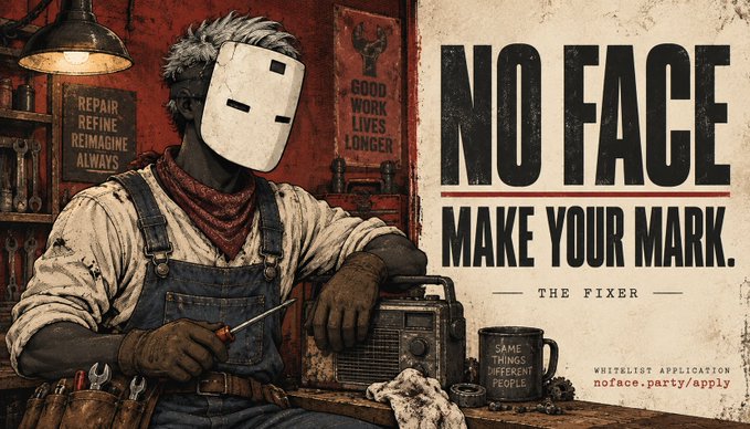 A vintage-style poster featuring a masked character titled "NO FACE - MAKE YOUR MARK." with the subtitle "THE FIXER", set in a rustic workshop environment.
