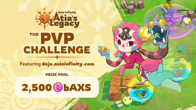 Promotional banner for Axie Infinity's 'Atia's Legacy: THE PVP CHALLENGE' featuring a prize pool of 2,500 bAXS and the URL dojo.axieinfinity.com, showing a pink panda-like Axie character in a battle scene.