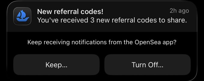 A mobile phone notification from the OpenSea app reading 'New referral codes! You've received 3 new referral codes to share,' with options to 'Keep...' or 'Turn Off...' notifications.