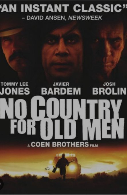 A movie poster for 'No Country for Old Men,' a Coen Brothers film, shows the faces of actors Tommy Lee Jones, Javier Bardem, and Josh Brolin above the title, with a quote calling it 'AN INSTANT CLASSIC' by David Ansen of Newsweek.