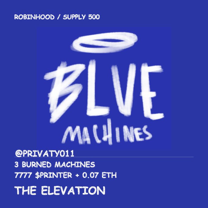 A blue promotional graphic titled 'ROBINHOOD / SUPPLY 500' featuring 'BLUE MACHINES' artwork with a halo, along with text reading '@PRIVATYO11', '3 BURNED MACHINES', '7777 $PRINTER + 0.07 ETH', and 'THE ELEVATION'.