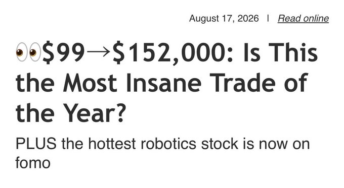 The image shows an FOMO newsletter headline from August 17, 2026, teasing a "$99→$152,000" trade as "the Most Insane Trade of the Year" plus coverage of a hot robotics stock. The accompanying post expresses relief that the email turned out to be from FOMO rather than spam.