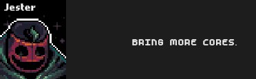 A pixel art image of a character labeled 'Jester' on the left with the text 'BRING MORE COINS.' displayed on a dark background.