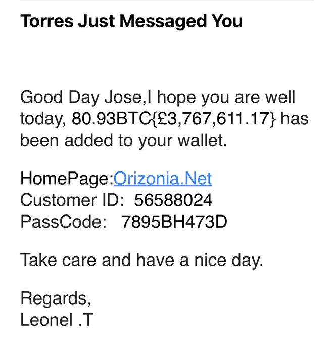 The image shows a phishing message titled "Torres Just Messaged You," claiming to have added 80.93 BTC (£3,767,611.17) to the recipient's wallet and directing them to "Orizonia.Net" with a fake Customer ID and PassCode. The post enthusiastically celebrates this as legitimate, highlighting how the scam lures victims with promises of huge crypto gains through a fraudulent link.