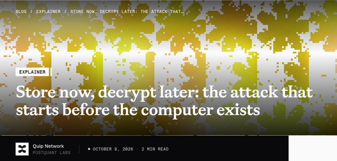 A webpage header for an article on the Quip Network blog. The text reads 'EXPLAINER', 'Store now, decrypt later: the attack that starts before the computer exists', published by Post-Quantum Labs on October 8, 2026, with a 2-minute read time. The background features a digital, pixelated graphic.