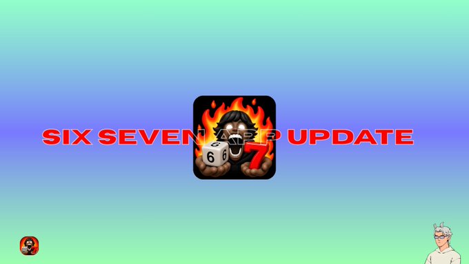 A meme-style graphic with a mint-to-blue gradient background displaying the text 'SIX SEVEN APP UPDATE' alongside an app icon featuring a character with dice and flames.