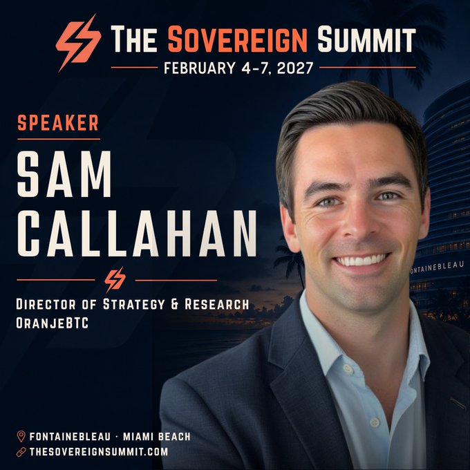 A promotional graphic for 'The Sovereign Summit' (February 4-7, 2027) featuring speaker Sam Callahan, Director of Strategy & Research at Oranjebtc, at Fontainebleau Miami Beach.