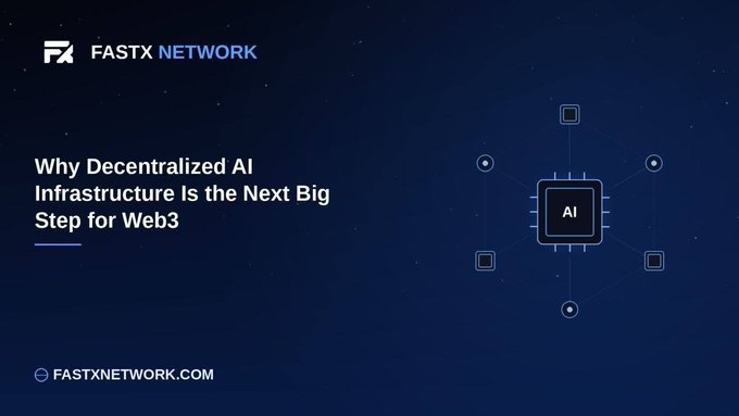 A promotional banner for FastX Network with the headline "Why Decentralized AI Infrastructure Is the Next Big Step for Web3," featuring an AI chip graphic connected to a network diagram on a dark blue background. The post highlights FastX Network's focus on decentralizing AI infrastructure as a natural evolution for Web3, aligning directly with the banner's message about moving beyond centralized AI systems.
