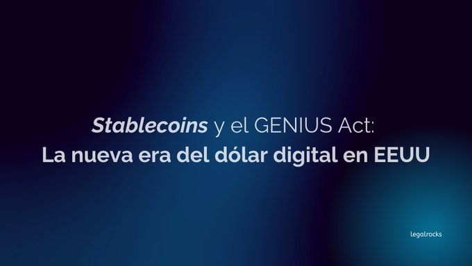 A dark blue graphic with text reading 'Stablecoins y el GENIUS Act: La nueva era del dólar digital en EEUU' by legalrocks.