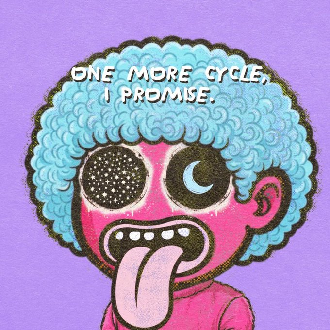 A psychedelic illustration of a pink character with blue curly hair, starry eyes, and its tongue hanging out, captioned "ONE MORE CYCLE, I PROMISE."