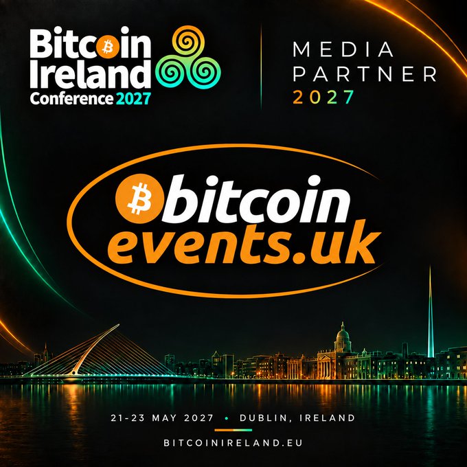 Promotional graphic for the 'Bitcoin Ireland Conference 2027' in Dublin, Ireland (21-23 May 2027), highlighting 'bitcoin events.uk' as a Media Partner.