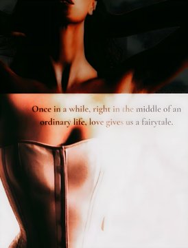 A dimly lit image shows a woman wearing a corset, overlaid with the text 'Once in a while, right in the middle of an ordinary life, love gives us a fairytale.'