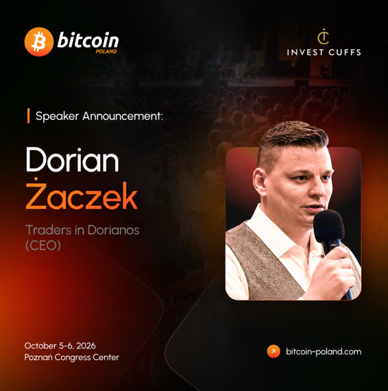 Speaker announcement for Dorian Zaczek, CEO of Traders in Dorianos, at the Bitcoin Poland event on October 5-6, 2026 at Poznań Congress Center, with Invest Cuffs branding.
