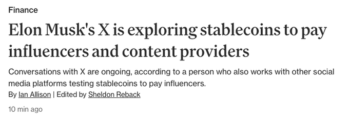 The image shows a finance article headline reading "Elon Musk's X is exploring stablecoins to pay influencers and content providers," with a subtitle noting ongoing conversations and mentioning other social platforms testing similar approaches, by Ian Allison and edited by Sheldon Reback. The article directly supports the post's discussion by confirming that X is actively exploring stablecoin payment systems for creators, which could simplify cross-border payments by potentially bypassing traditional currency exchange networks.