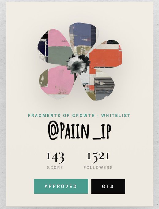 This image is an artist whitelist certification for @PAIIN_IP within the "Fragments of Growth" collection, showing a score of 143 and 1,521 followers. The "APPROVED" status on the card relates to the user's post confirming they achieved "GTD" (Good To Dig) status for the project.