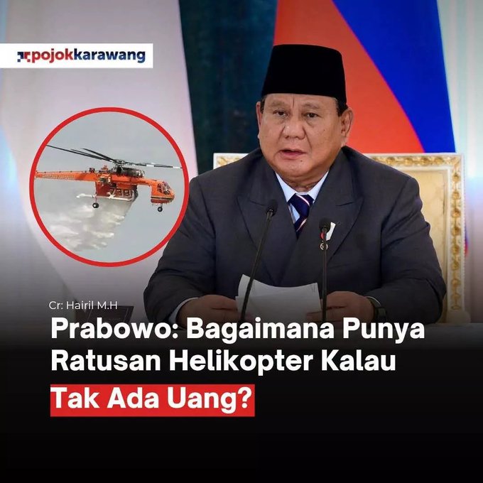 The image shows Indonesian President Prabowo Subianto at a podium, alongside an inset photo of a water-dropping helicopter, with Indonesian news outlet "pojokkarawang" logo and headline reading "Prabowo: Bagaimana Punya Ratusan Helikopter Kalau Tak Ada Uang?" ("Prabowo: How Can We Have Hundreds of Helicopters If There's No Money?").

The image humorously illustrates the post's quip about empty wallets by highlighting Prabowo's own rhetorical question about lacking funds—an ironic visual parallel to the joke about the government's wallet being empty.