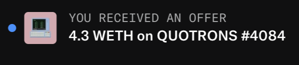 A notification showing "YOU RECEIVED AN OFFER: 4.3 WETH on QUOTRONS #4084." The image depicts a lowball offer on a Quotron NFT, which the recipient dismisses as offensive since their "Nasdanks" collection holds a 100 ETH minimum value.