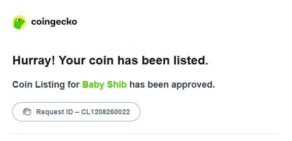 A CoinGecko notification reading "Hurray! Your coin has been listed. Coin Listing for Baby Shib has been approved" with Request ID CL1208260022.