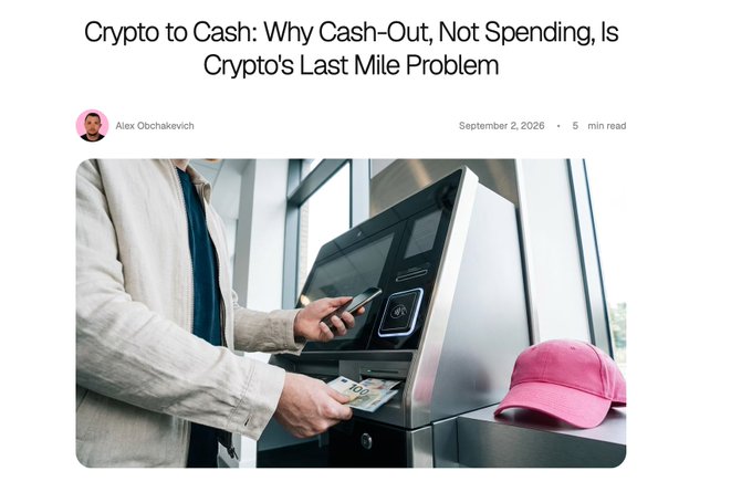 A blog post titled "Crypto to Cash: Why Cash-Out, Not Spending, Is Crypto's Last Mile Problem" by Alex Obchakevich, dated September 2, 2026, showing a person using a crypto-to-cash ATM or kiosk with a pink cap nearby, illustrating the article's focus on the need for accessible cash withdrawal infrastructure rather than parallel payment systems.