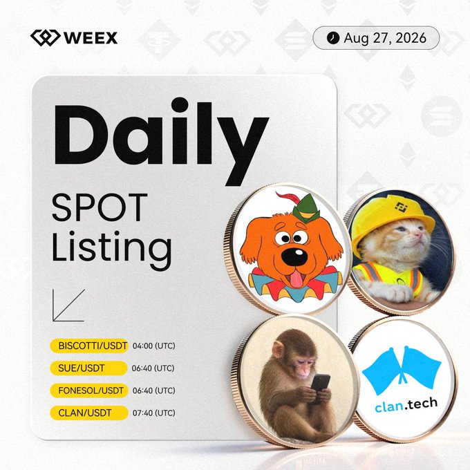 WEEX’s “Daily SPOT Listing” announcement for Aug 27, 2026 lists BISCOTTI/USDT at 04:00 UTC, SUE/USDT and FONESOL/USDT at 06:40 UTC, and CLAN/USDT at 07:40 UTC, alongside project-themed coin graphics.