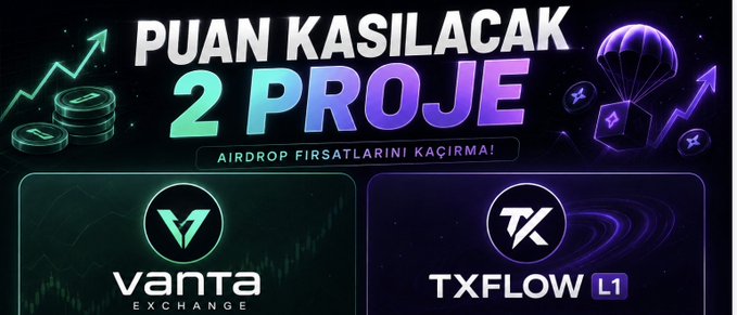 A Turkish-language crypto promotional banner reading 'PUAN KASILACAK 2 PROJE' with 'AIRDROP FIRSATLARINI KAÇIRMA!', featuring logos for Vanta Exchange and TXFLOW L1 alongside rising green arrows.