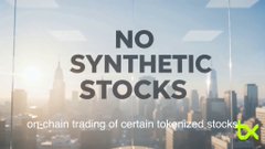 An image with bold text 'NO SYNTHETIC STOCKS' and subtitle 'on-chain trading of certain tokenized stocks' over a city skyline background with an 'EX' logo.