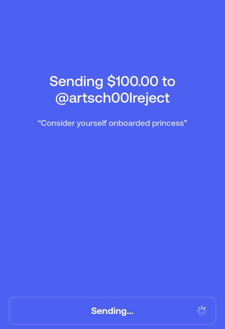A blue mobile payment screen showing 'Sending $100.00 to @artsch00lreject' with the message 'Consider yourself onboarded princess' and a 'Sending...' button at the bottom.
