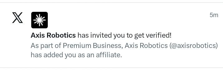A notification from X shows that Axis Robotics (@axisrobotics) has invited the user to get verified as part of Premium Business by adding them as an affiliate, marking their recognition as an active contributor in the AXIS ecosystem.