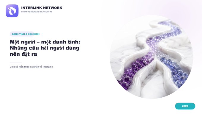 Interlink Network Vietnamese article titled 'Một người – một danh tính: Những câu hỏi người dùng nên đặt ra' (One person – one identity: Questions users should ask), accompanied by an image of purple crystals.