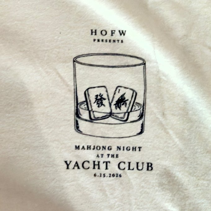 A t-shirt graphic featuring a glass with two mahjong tiles inside, with text reading 'HOFW PRESENTS', 'MAHJONG NIGHT AT THE YACHT CLUB', and '6.15.2026'.