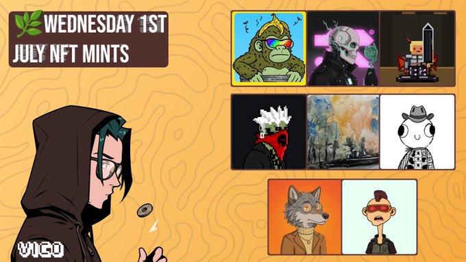 An illustrated graphic titled 'WEDNESDAY 1ST JULY NFT MINTS' shows a hooded character alongside a grid of various NFT artwork previews, with the name 'VIGO' in the corner.