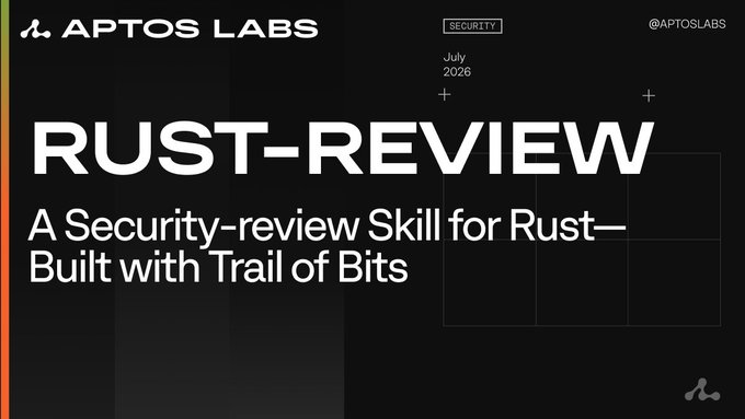 A promotional graphic from Aptos Labs announcing "RUST-REVIEW: A Security-review Skill for Rust—Built with Trail of Bits," categorized under SECURITY and dated July 2026. The image supports the post's announcement of a new rust-review plugin designed to identify vulnerabilities like misused unsafe code, silent overflows, and nondeterminism that Rust's compiler misses.
