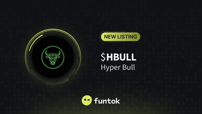 A promotional graphic announcing the new listing of $HBULL (Hyper Bull) on FunTok, featuring a neon green bull logo and the FunTok branding against a dark background with the text "NEW LISTING" and the ticker "$HBULL Hyper Bull" prominently displayed.