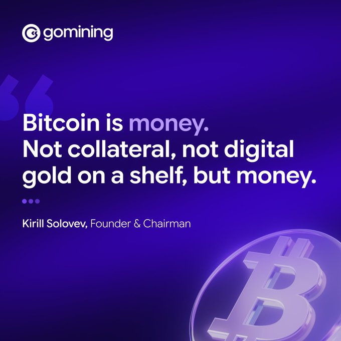 A promotional graphic with a purple background featuring the 'gomining' logo and a quote: 'Bitcoin is money. Not collateral, not digital gold on a shelf, but money.' attributed to Kirill Solovev, Founder & Chairman, alongside a 3D Bitcoin symbol.
