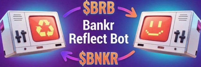 A colorful promotional banner for '$BRB Bankr Reflect Bot' featuring two retro-style computers—one displaying a recycling symbol and the other a pixelated smiley face—with arrows connecting '$BRB' to '$BNKR'.