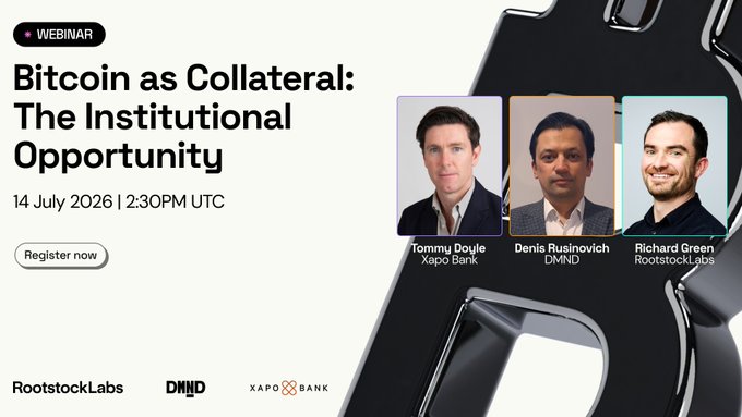 A webinar promotion titled 'Bitcoin as Collateral: The Institutional Opportunity' scheduled for 14 July 2026 at 2:30PM UTC, featuring speakers Tommy Doyle (Xapo Bank), Denis Rusinovich (DMND), and Richard Green (RootstockLabs).