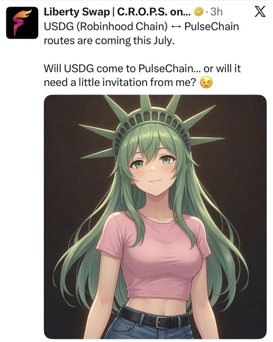 A social media post from 'Liberty Swap | C.R.O.P.S.' discussing USDG (Robinhood Chain) routes coming to PulseChain in July, featuring an anime-style green-haired girl wearing a Statue of Liberty crown.