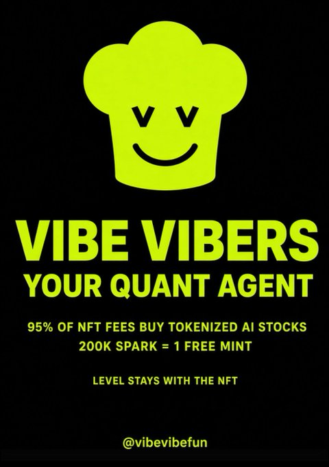 A promotional graphic with a yellow chef-hat smiley logo on a black background advertising 'VIBE VIBERS YOUR QUANT AGENT,' noting '95% OF NFT FEES BUY TOKENIZED AI STOCKS' and '200K SPARK = 1 FREE MINT,' with the handle '@vibevibefun'.