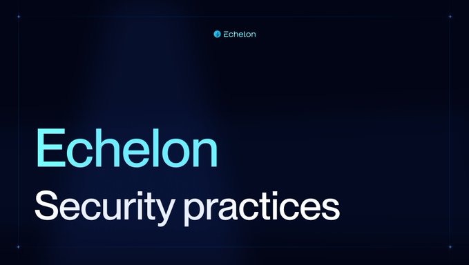 A sleek, dark navy graphic with teal accents prominently displays "Echelon Security practices" in bold typography, alongside the Echelon logo, serving as a title card that introduces the post's breakdown of their multi-layered security measures—including eight independent audits, multi-oracle redundancy, and rate limits—protecting users and liquidity on Aptos.