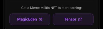Dark-themed screen displaying 'Get a Meme Militia NFT to start earning:' with two buttons labeled 'MagicEden' and 'Tensor'.