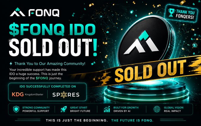 A promotional graphic announcing that the $FONQ IDO (Initial DEX Offering) has sold out, thanking the community and noting it was successfully completed on KDG KingdomStarter and SPORES, with the tagline 'THIS IS JUST THE BEGINNING. THE FUTURE IS FONQ.'