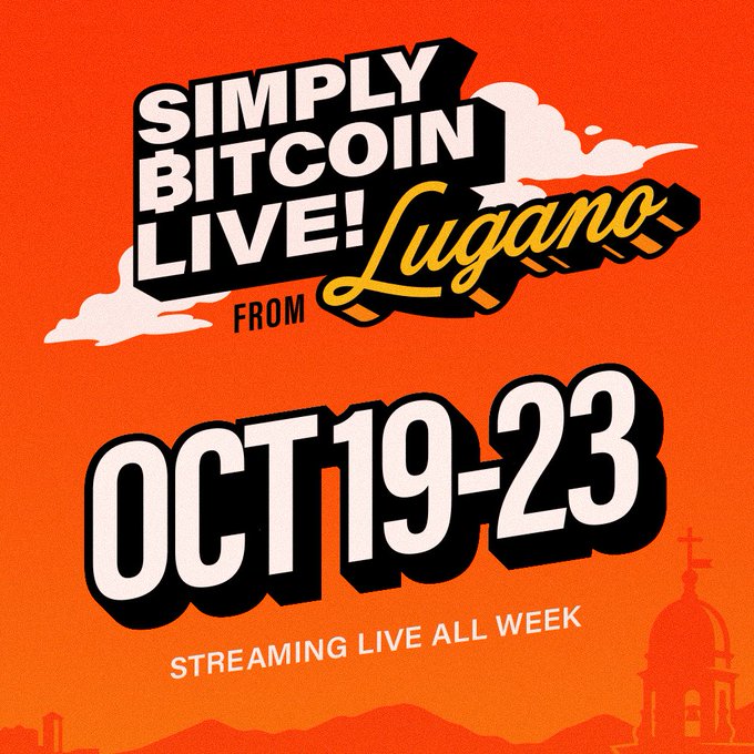 An orange promotional poster for 'SIMPLY BITCOIN LIVE! FROM LUGANO' scheduled for 'OCT 19-23' with the tagline 'STREAMING LIVE ALL WEEK'.
