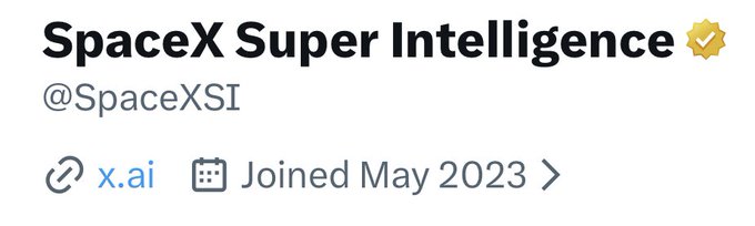 A social media profile header reads 'SpaceX Super Intelligence @SpaceXSI' with a verified checkmark, linking to x.ai and noting 'Joined May 2023'.