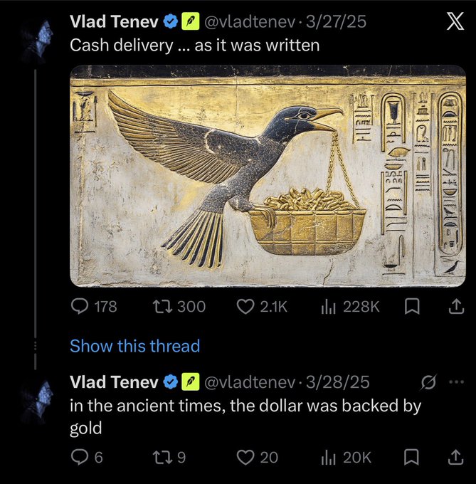 A screenshot of two tweets from Vlad Tenev (@vladtenev) posted on 3/27/25 and 3/28/25, the first captioned "Cash delivery … as it was written" with an ancient Egyptian relief depicting a bird carrying a basket of gold, and the second joking "in the ancient times, the dollar was backed by gold." The post's reference to a stock "flying" ties humorously to the image of a bird in flight delivering a basket of gold.