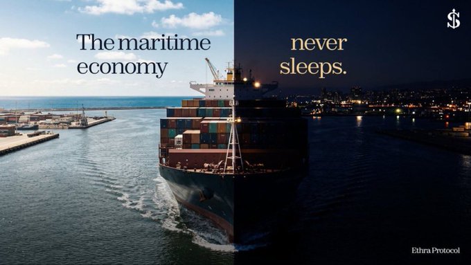 A split-image advertisement for Ethra Protocol featuring a container ship during the day and at night, with the text 'The maritime economy never sleeps.' and a dollar sign logo.