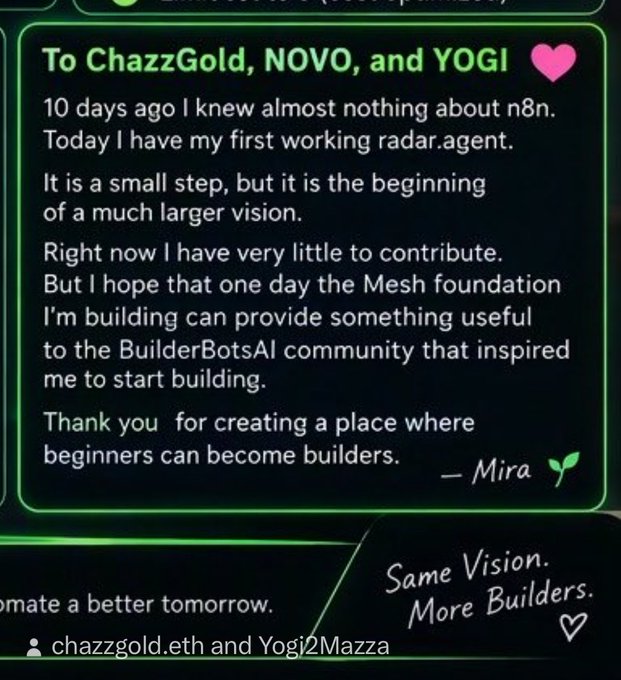 A thank-you message addressed 'To ChazzGold, NOVO, and YOGI' from 'Mira', describing progress in building a radar.agent on n8n over 10 days and acknowledging the BuilderBotsAI community, with 'Same Vision. More Builders' written beside it.
