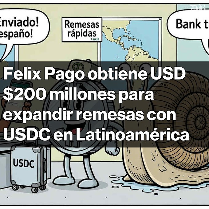 A meme image features a cartoon snail with a USDC briefcase and text about Felix Pago receiving $200 million to expand remittances with USDC in Latin America.